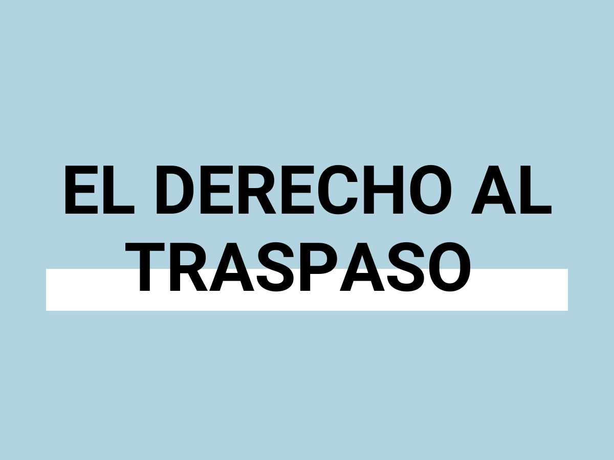 EL DERECHO AL TRASPASO